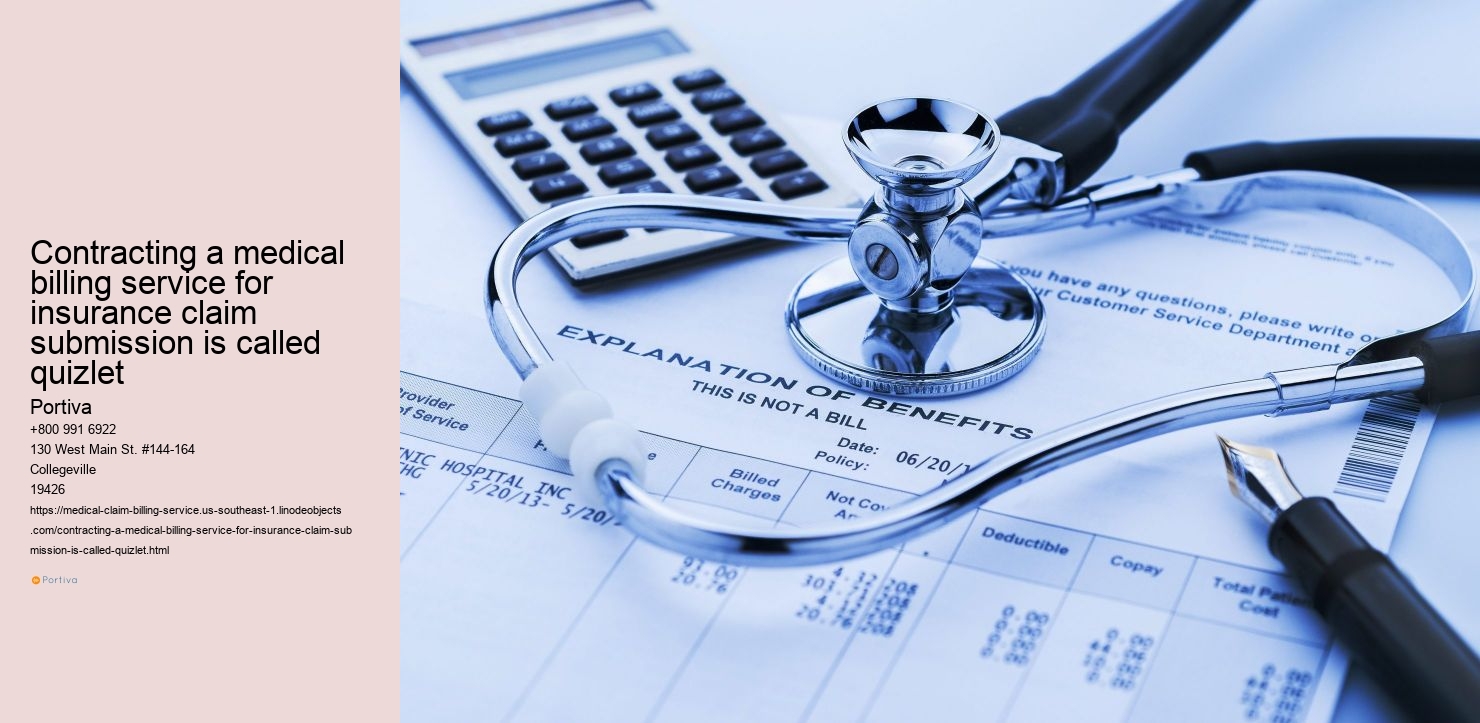 contracting a medical billing service for insurance claim submission is called quizlet