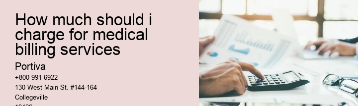 how much should i charge for medical billing services