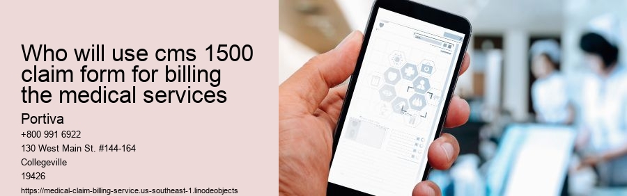 who will use cms 1500 claim form for billing the medical services