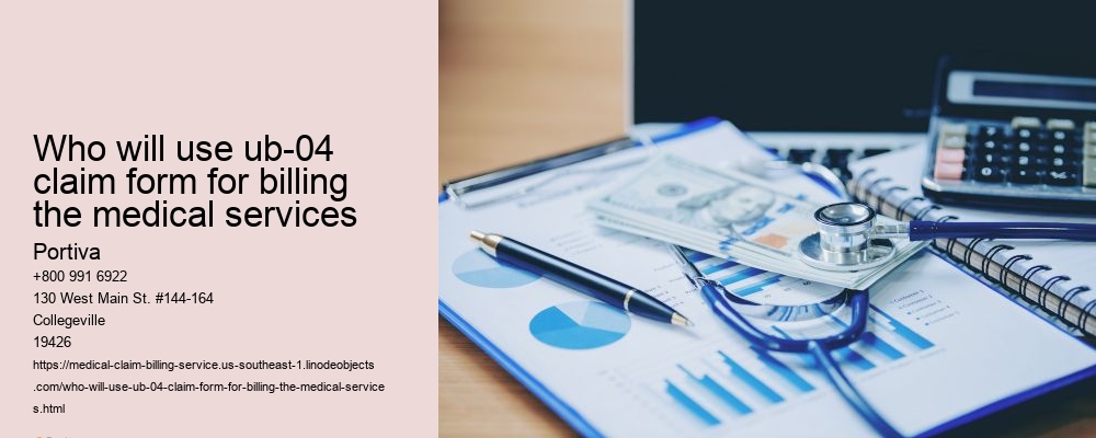 who will use ub-04 claim form for billing the medical services